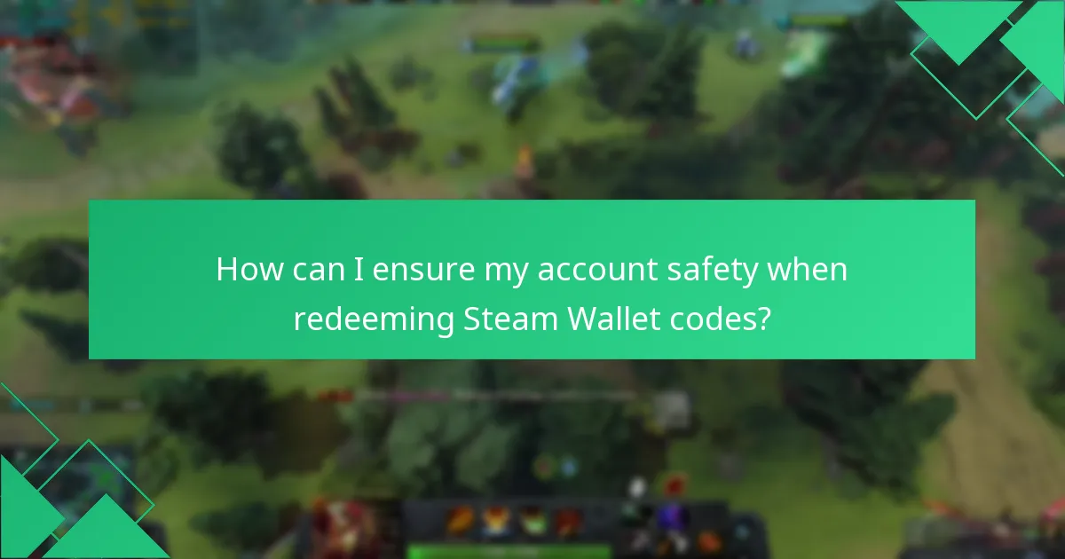 How can I ensure my account safety when redeeming Steam Wallet codes?