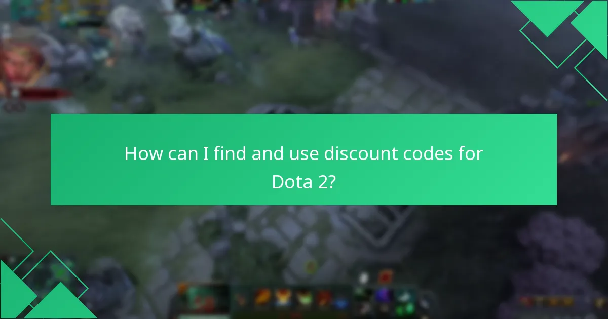 How can I find and use discount codes for Dota 2?