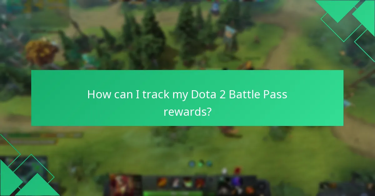 How can I track my Dota 2 Battle Pass rewards?
