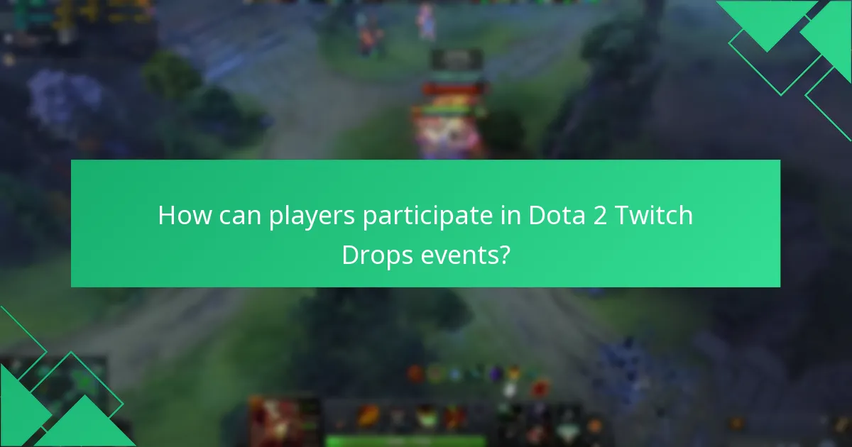 When are the upcoming Dota 2 Twitch Drops events?