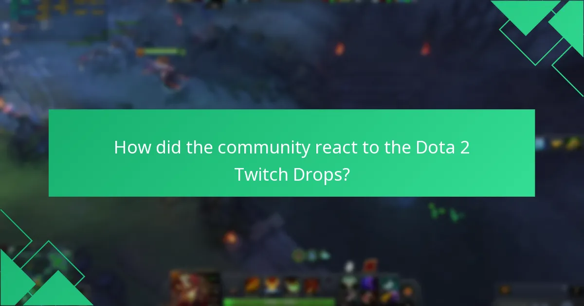 How did the community react to the Dota 2 Twitch Drops?