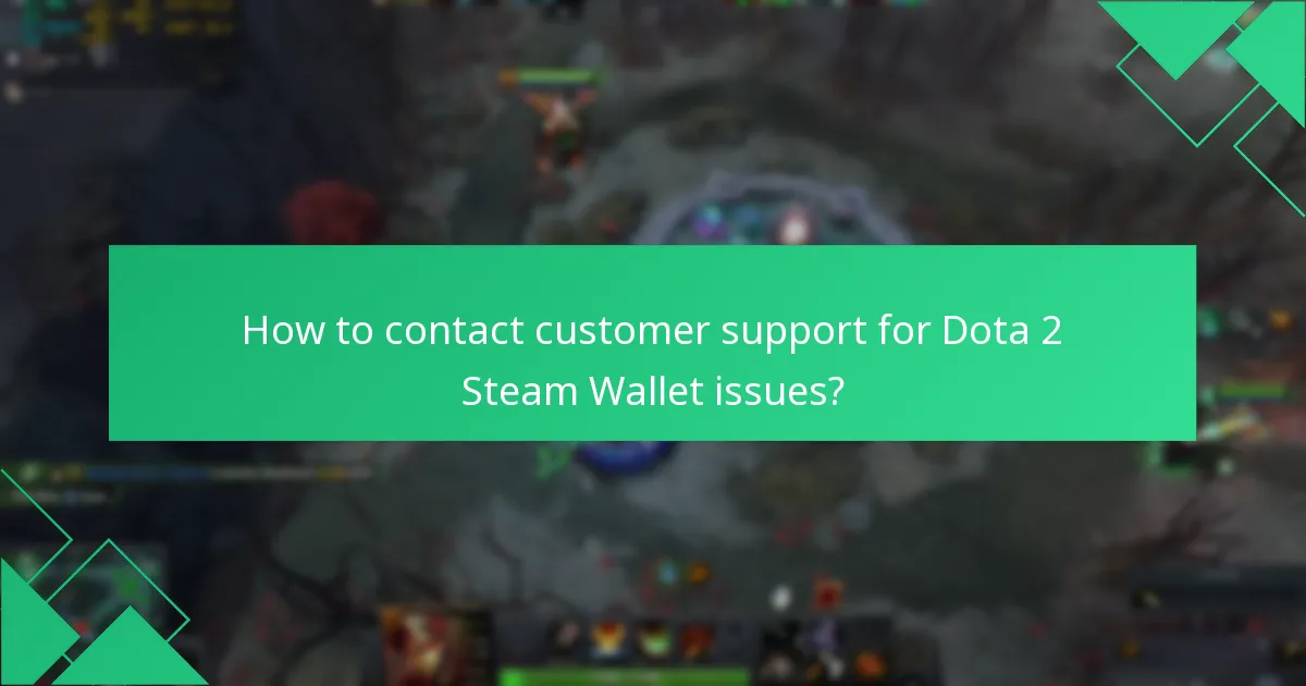 How to resolve transaction disputes for Dota 2 purchases?