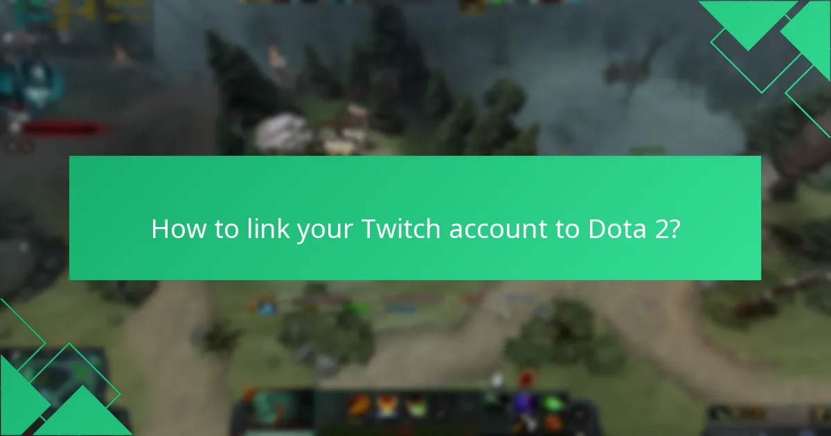 How to link your Twitch account to Dota 2?
