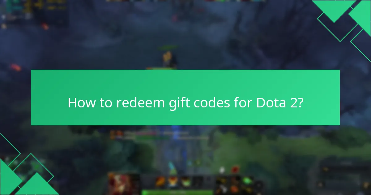 How to redeem gift codes for Dota 2?