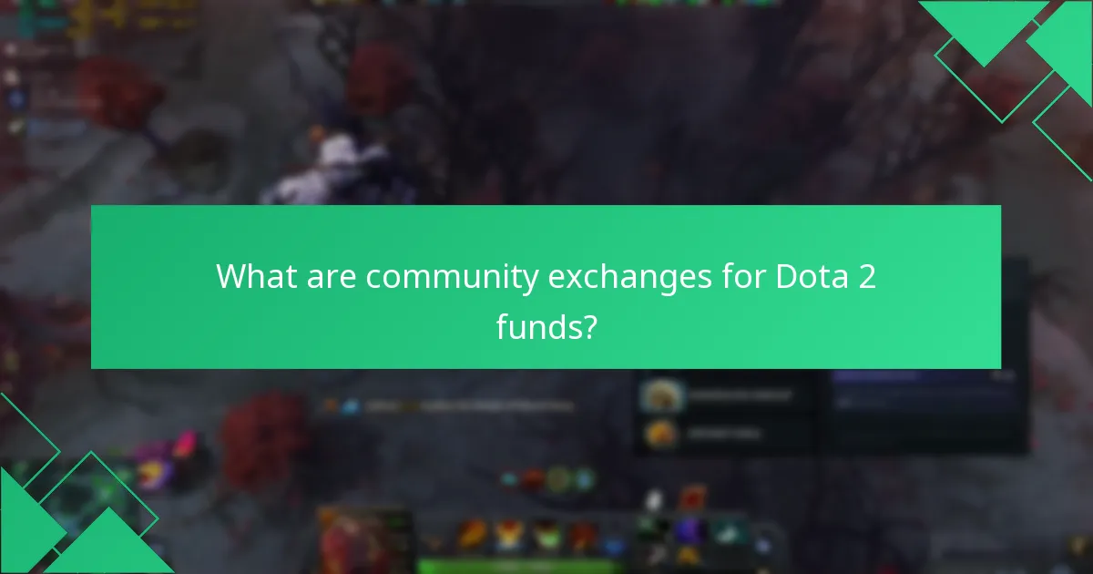 What are community exchanges for Dota 2 funds?