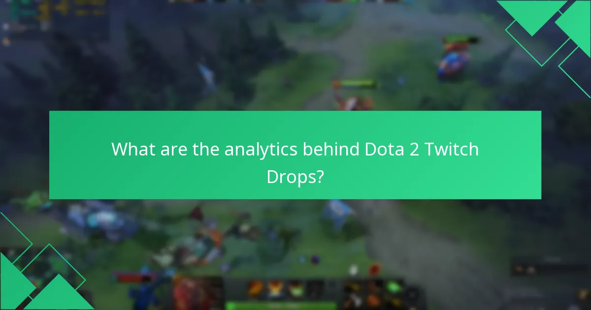 What is the impact of Twitch Drops on Dota 2 events?